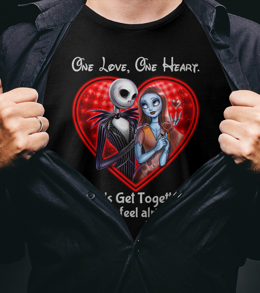 One Love One Heart Let's Get Together And Feel Alright Jack And Sally T-Shirt