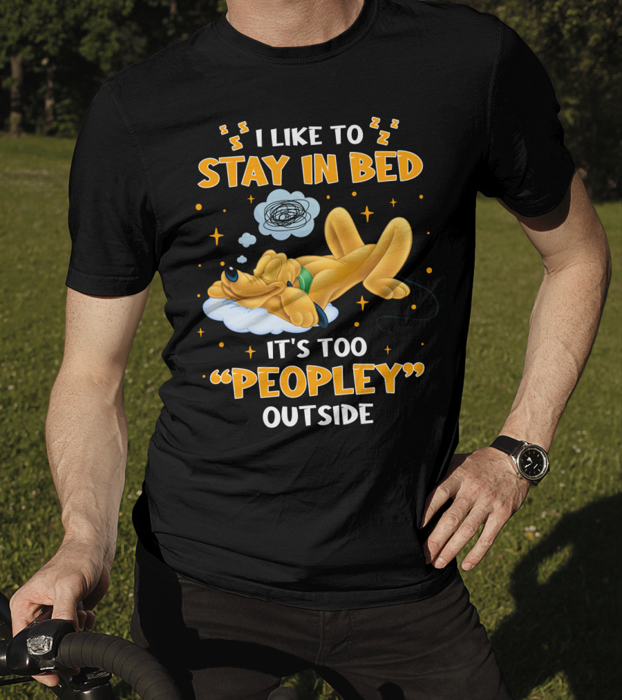 I Like To Stay In Bed It's Too Peopley Outside Pluto T-Shirt