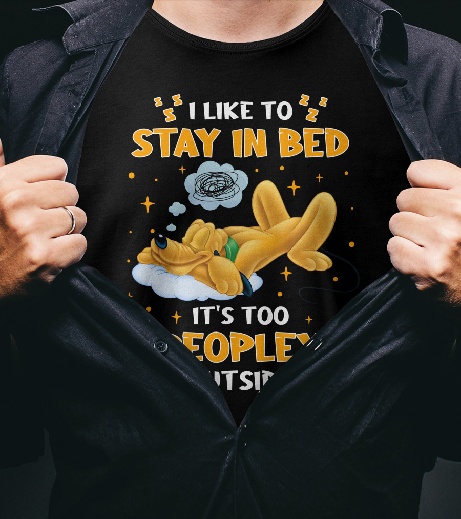 I Like To Stay In Bed It's Too Peopley Outside Pluto T-Shirt