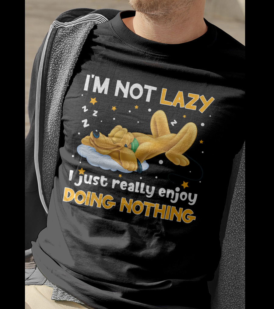 I'm Not Lazy I Just Really Enjoy Doing Nothing Pluto T-Shirt