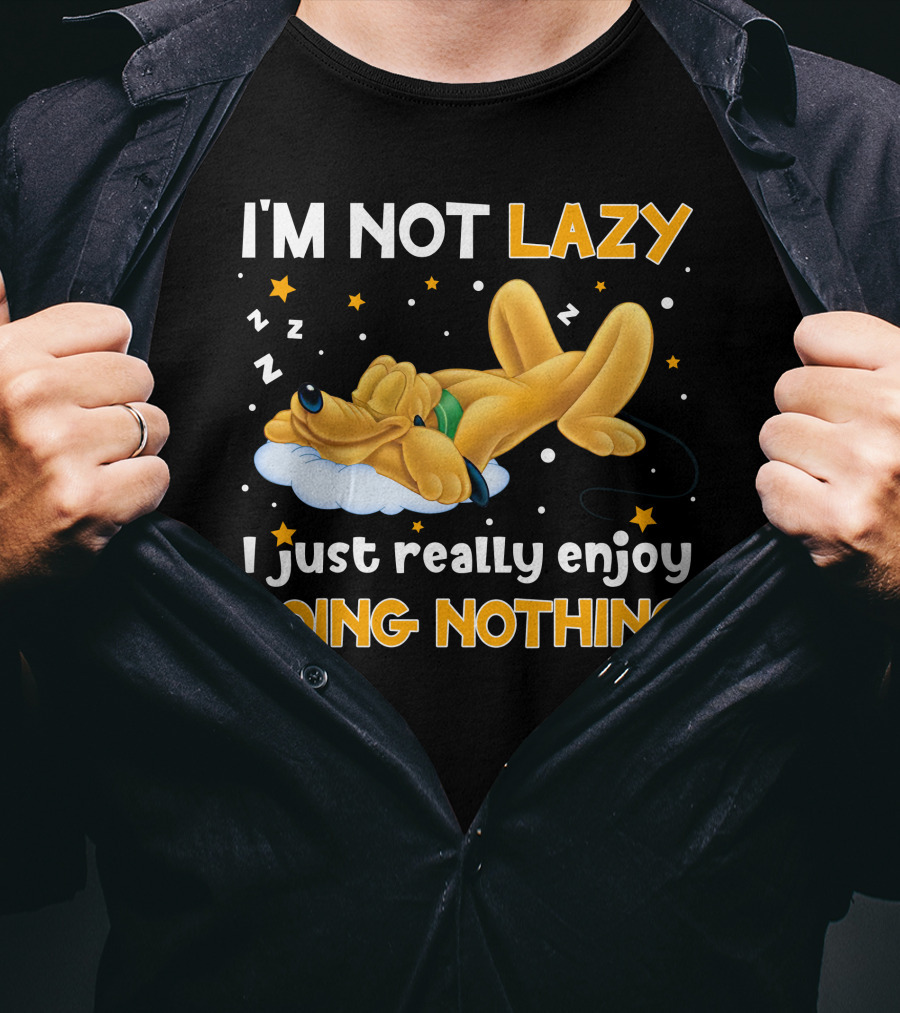 I'm Not Lazy I Just Really Enjoy Doing Nothing Pluto T-Shirt