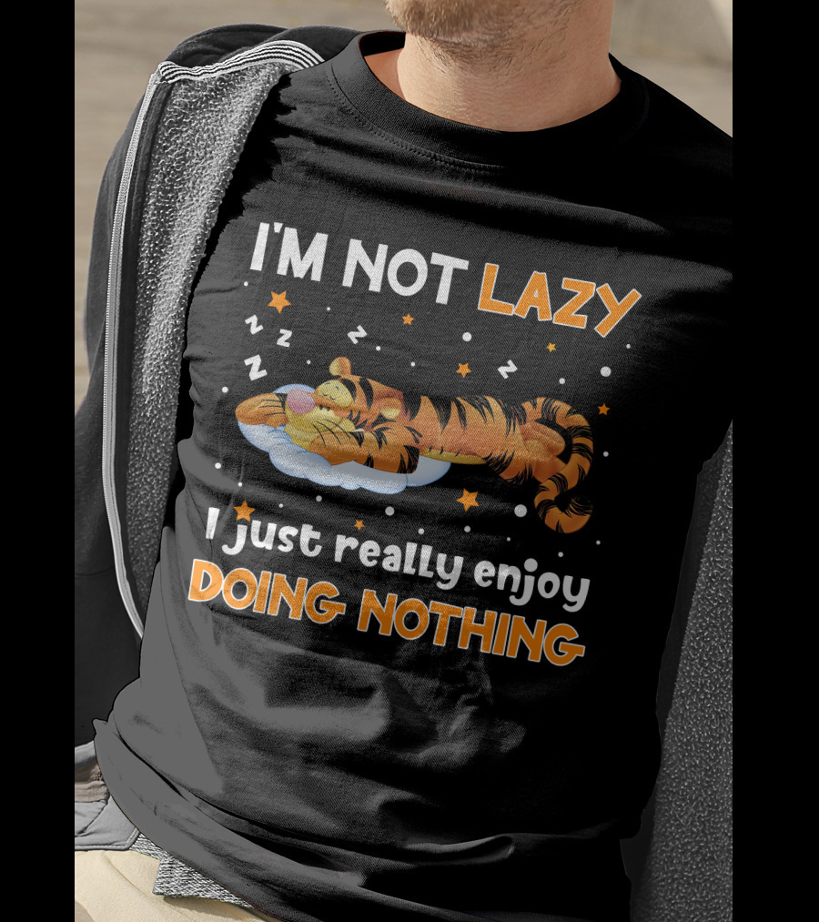 I'm Not Lazy I Just Really Enjoy Doing Nothing Tigger T-Shirt