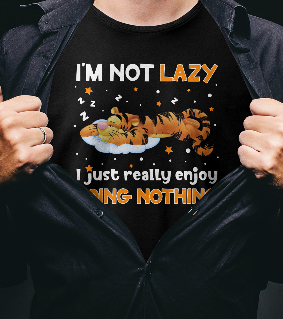 I'm Not Lazy I Just Really Enjoy Doing Nothing Tigger T-Shirt