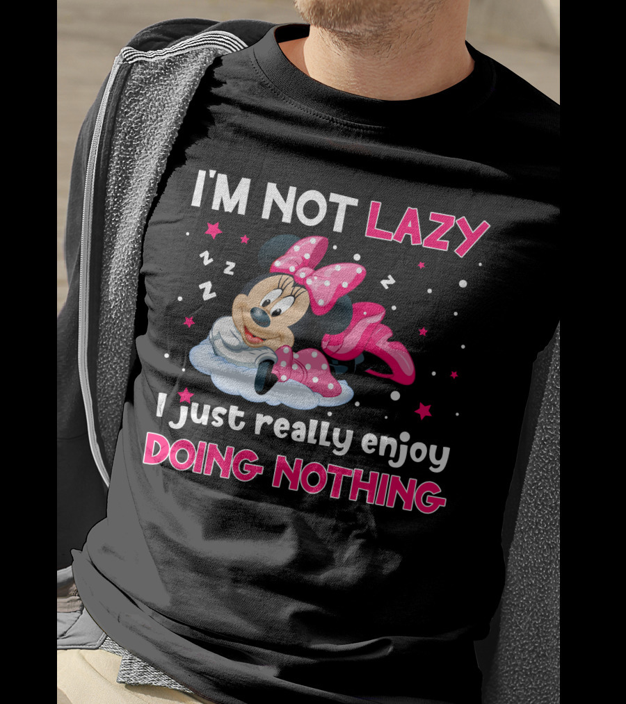 I'm Not Lazy I Just Really Enjoy Doing Nothing Minnie T-Shirt