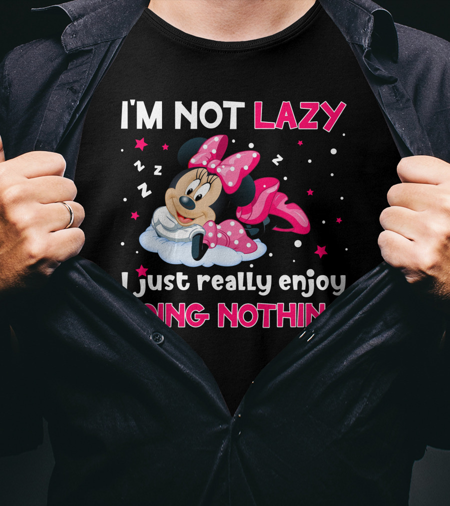 I'm Not Lazy I Just Really Enjoy Doing Nothing Minnie T-Shirt