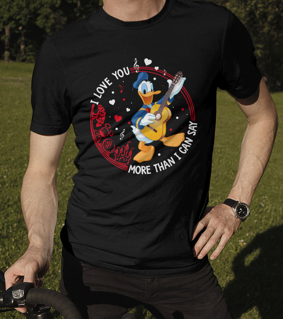 I Love You More Than I Can Say Donald T-Shirt