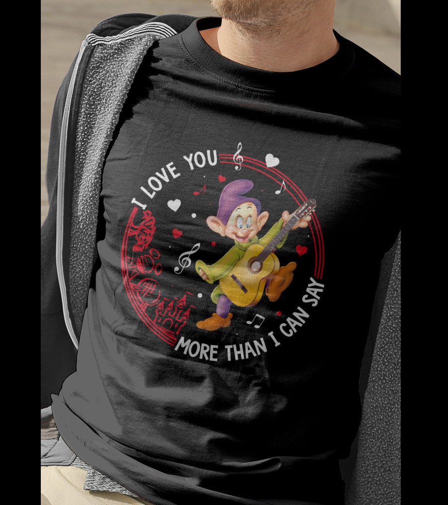 I Love You More Than I Can Say Dopey Love Guitar Music Hearts T-Shirt