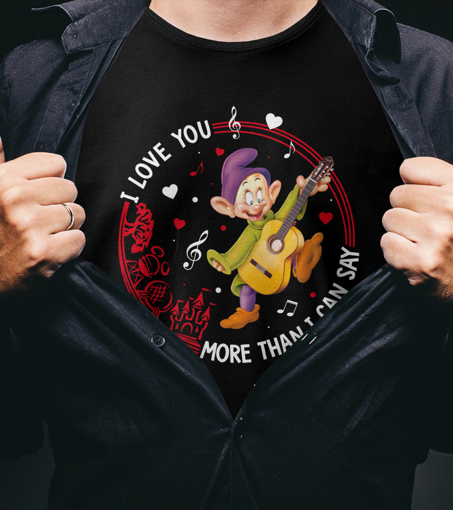 I Love You More Than I Can Say Dopey Love Guitar Music Hearts T-Shirt