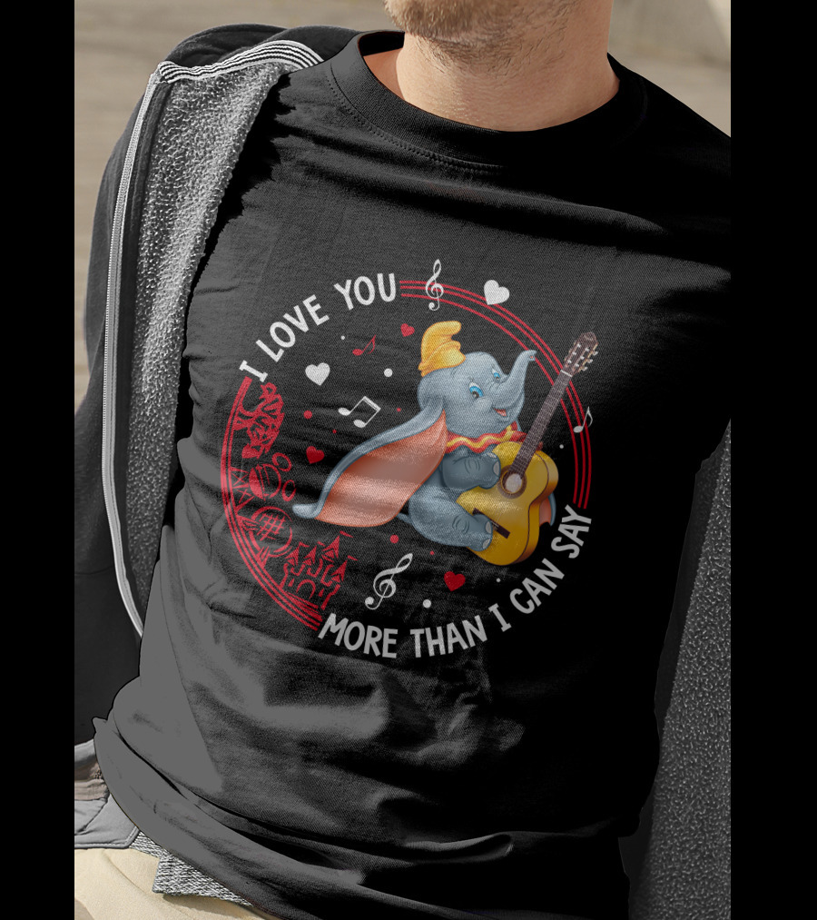 I Love You More Than I Can Say Dumbo Love T-Shirt