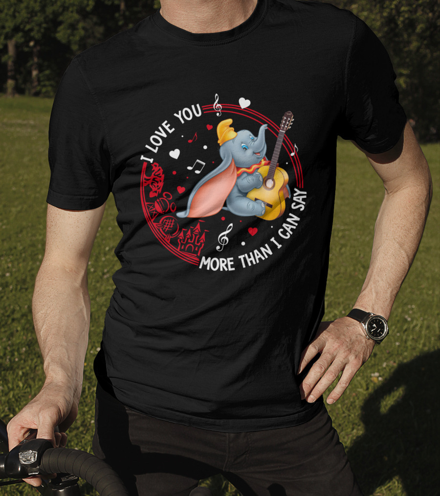 I Love You More Than I Can Say Dumbo Love T-Shirt