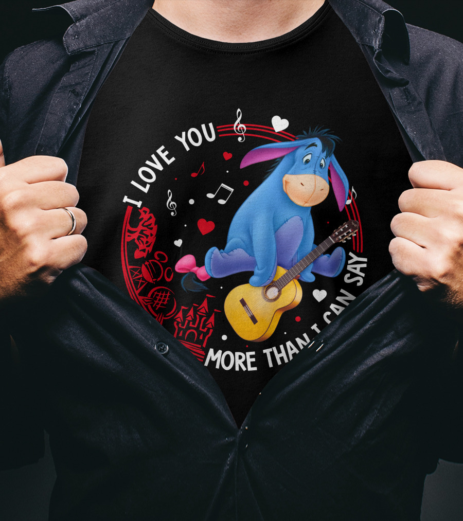 I Love You More Than I Can Say Eeyore Music Guitar Hearts T-Shirt