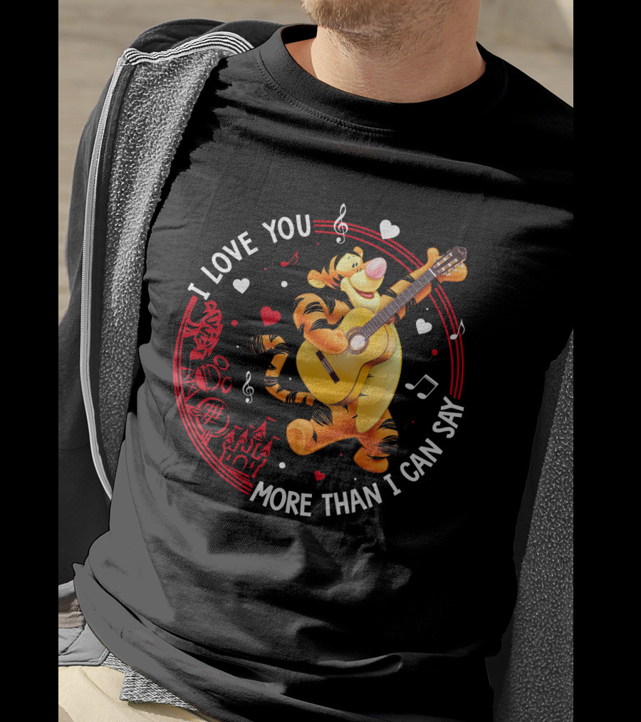 I Love You More Than I Can Say Tigger Guitar Music Hearts T-Shirt