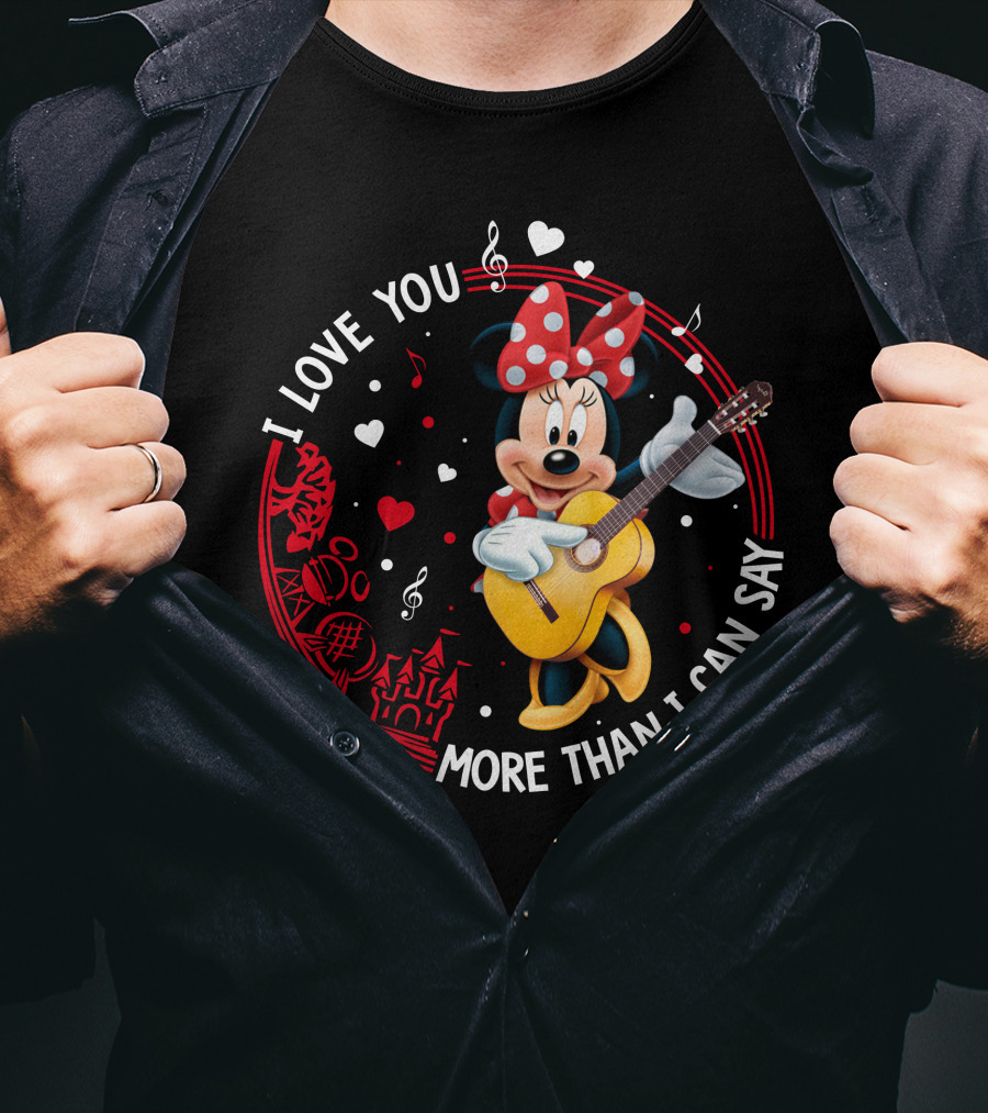 I Love You More Than I Can Say Minnie Mouse Playing Guitar T-Shirt