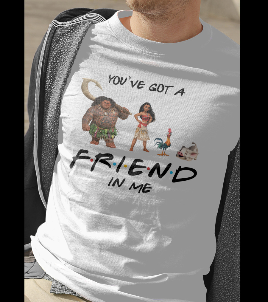 You've Got A Friend In Me Moana Friends Disney Pixar T-Shirt