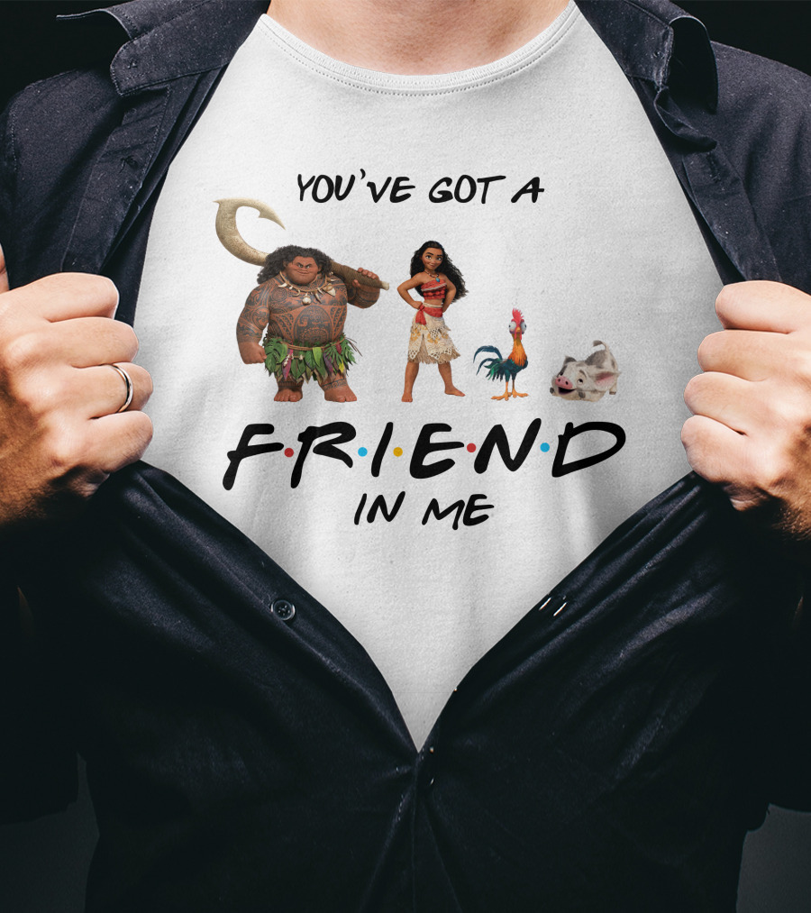 You've Got A Friend In Me Moana Friends Disney Pixar T-Shirt