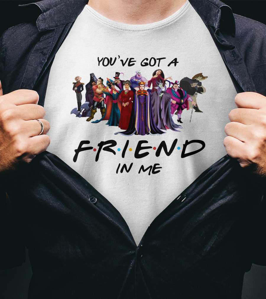 You've Got A Friend In Me Villains Characters T-Shirt