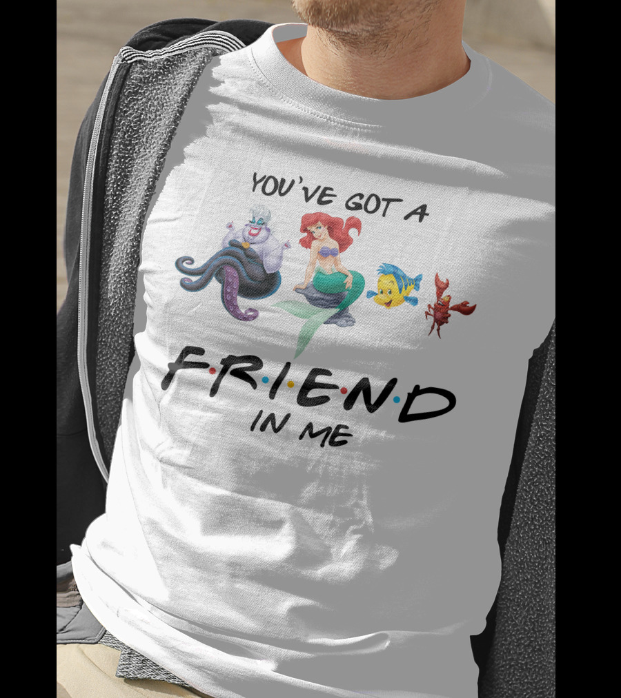 You've Got A Friend In Me Little Mermaid Friends T-Shirt