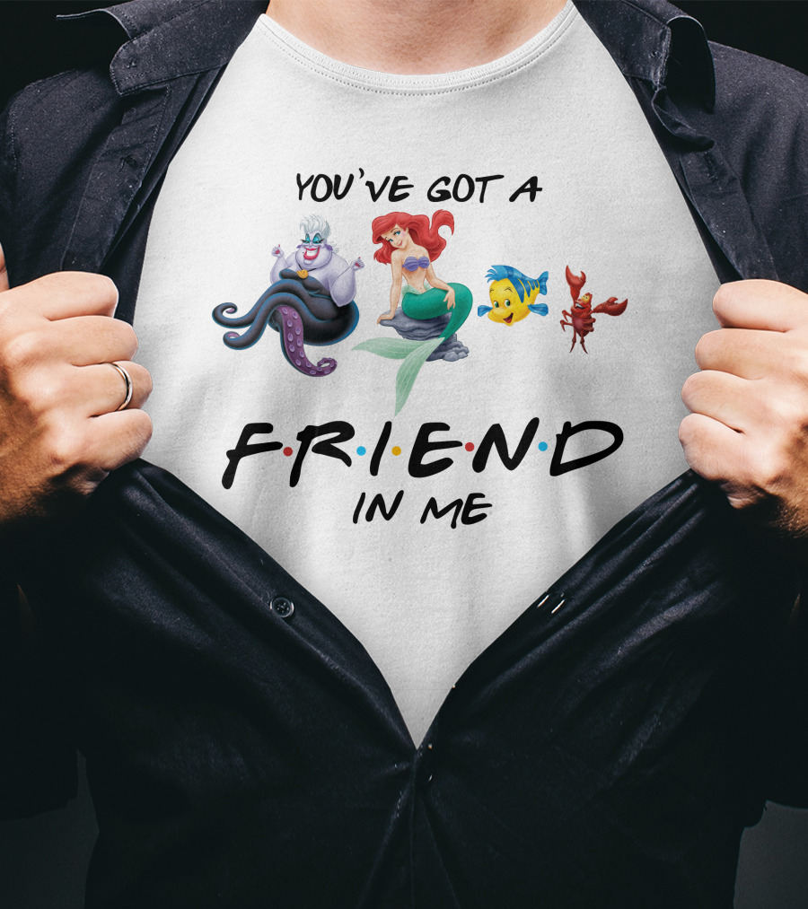 You've Got A Friend In Me Little Mermaid Friends T-Shirt