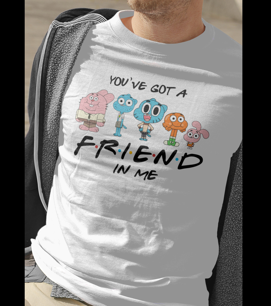 You've Got A Friend In Me Gumball Friends T-Shirt
