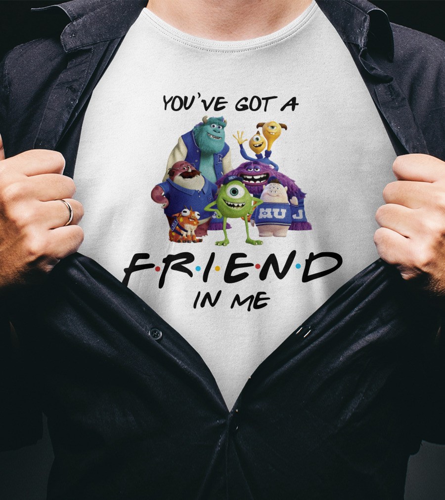 You've Got A Friend In Me Monster University Friends T-Shirt