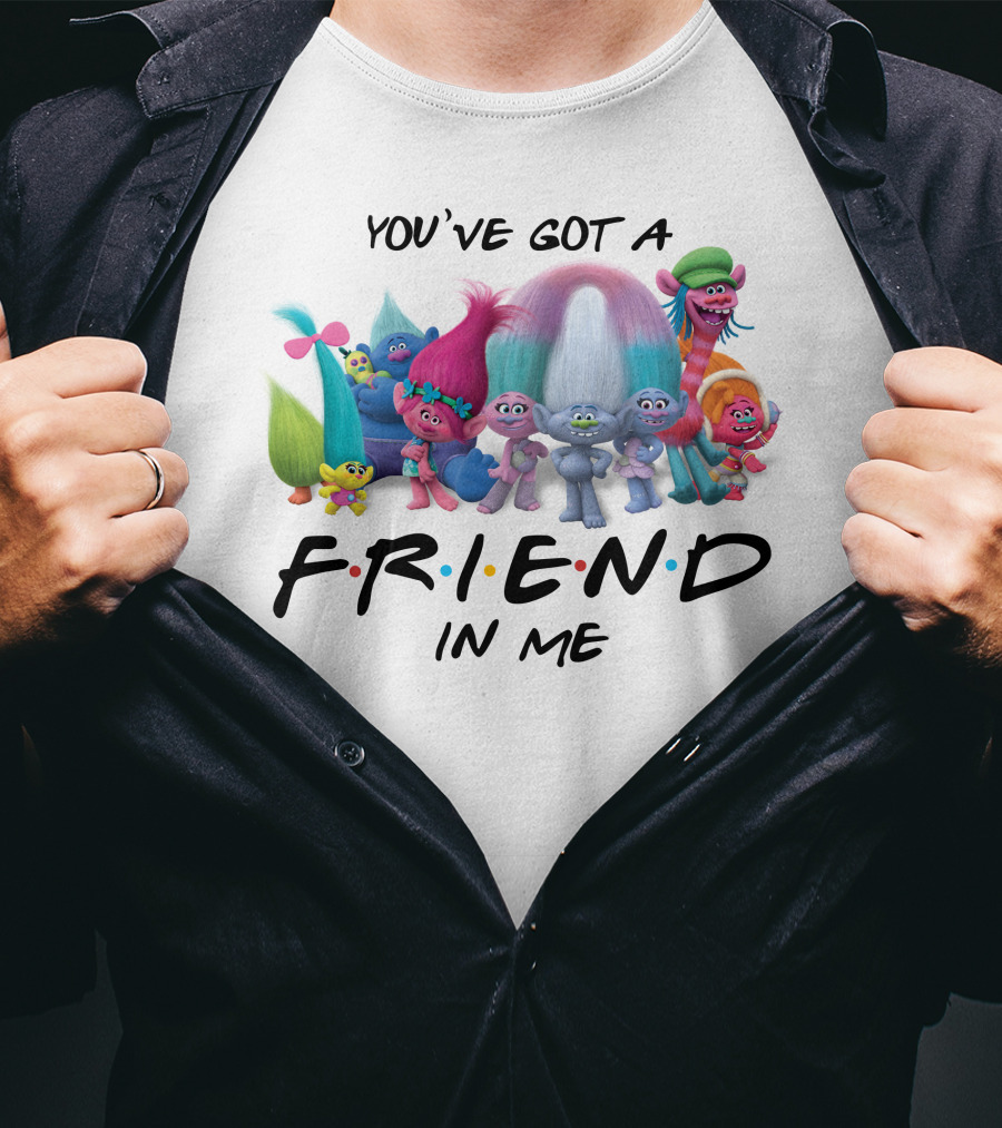 Trolls Movie Friends You've Got A Friend In Me T-Shirt