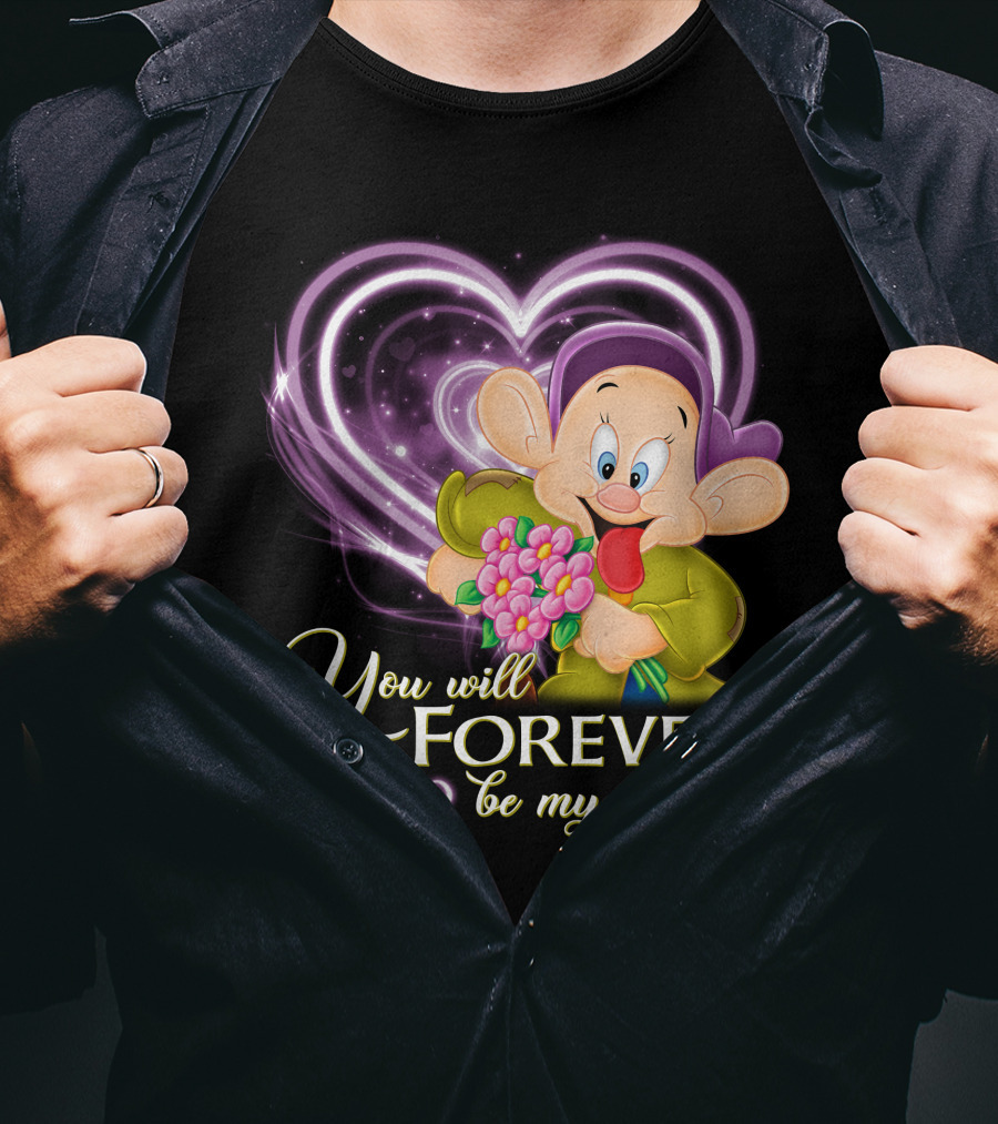 Dopey You Will Forever Be My Always T-Shirt