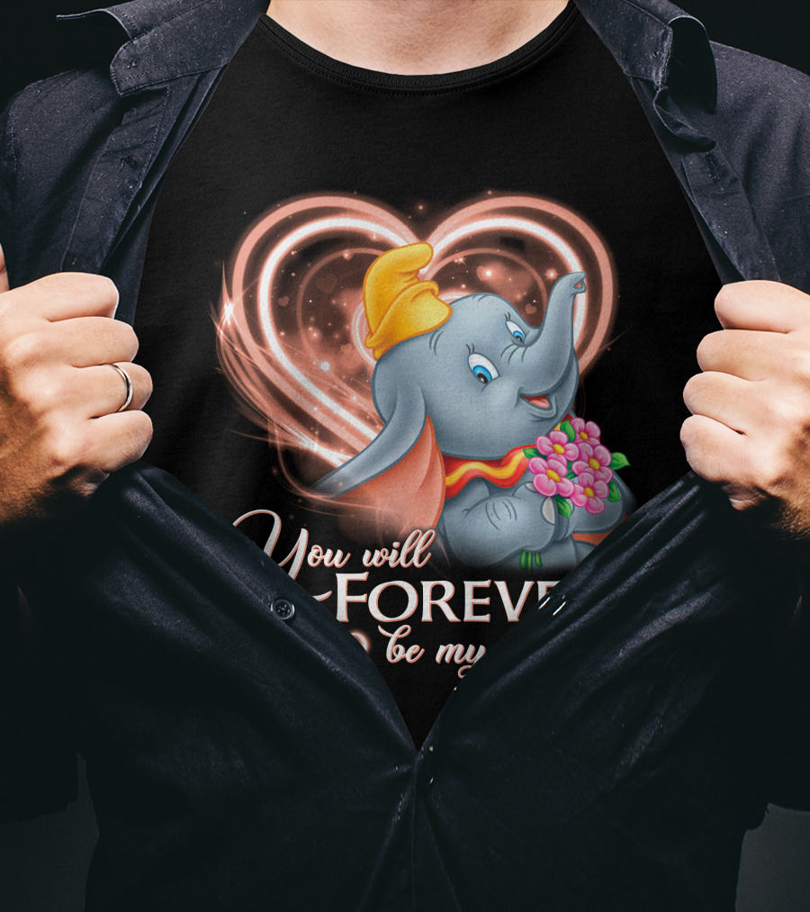 You Will Forever Be My Always Dumbo T-Shirt
