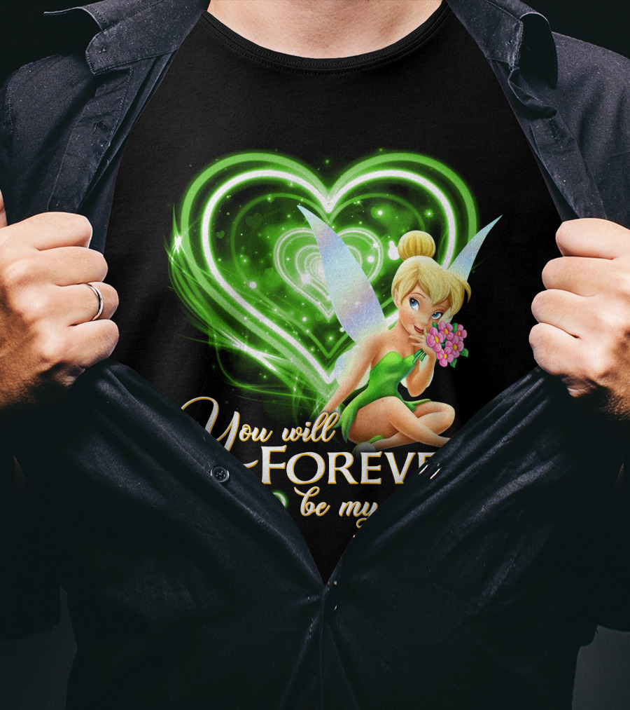 Tinkerbell You Will Forever Be My Always Heart T-Shirt