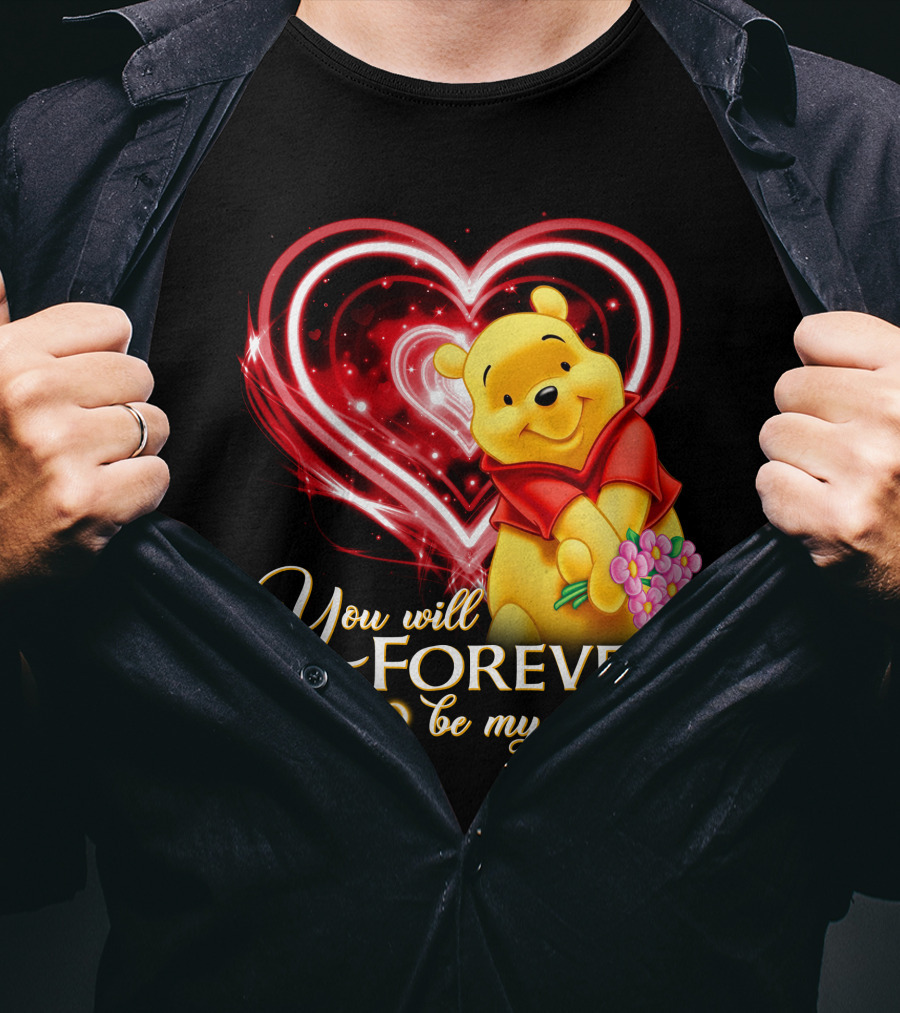 You Will Forever Be My Always Pooh T-Shirt