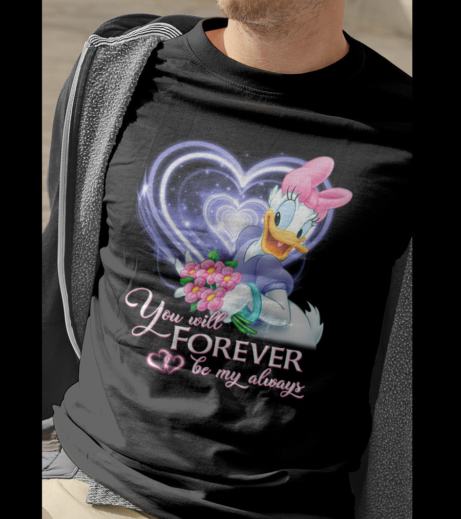 Daisy Duck You Will Forever Be My Always T-Shirt