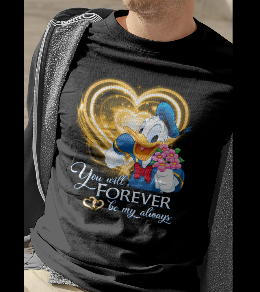 Donald You Will Forever Be My Always T-Shirt