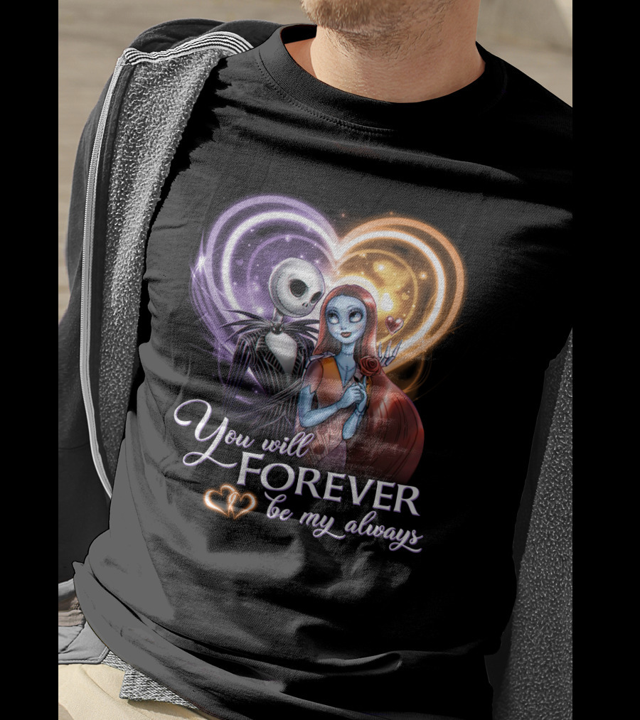 You Will Forever Be My Always Jack & Sally T-Shirt