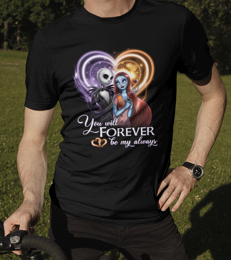 You Will Forever Be My Always Jack & Sally T-Shirt