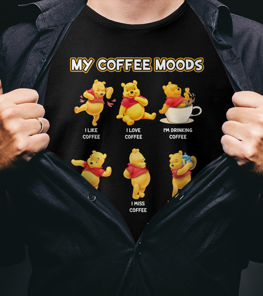 My Coffee Moods I Like I Love I'm Drinking I Ran Out Of I Miss My Friends Are Drinking Without Me T-Shirt