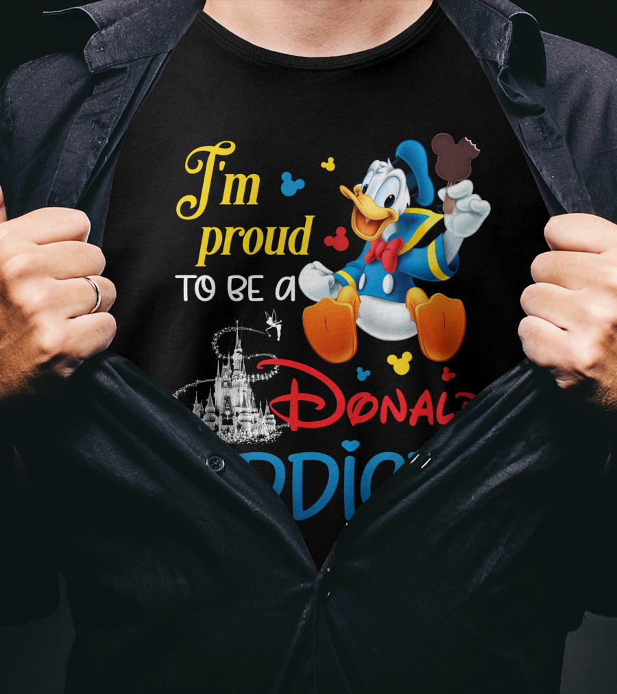 I'm Proud To Be A Donald Addict T-Shirt