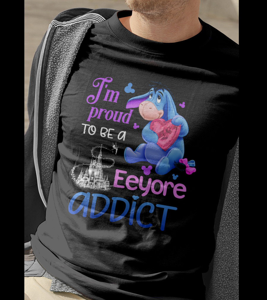 I'm Proud To Be An Eeyore Addict Disney Castle T-Shirt