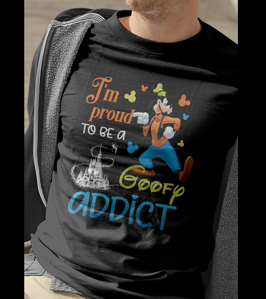 I'm Proud To Be A Goofy Addict Disney Castle T-Shirt