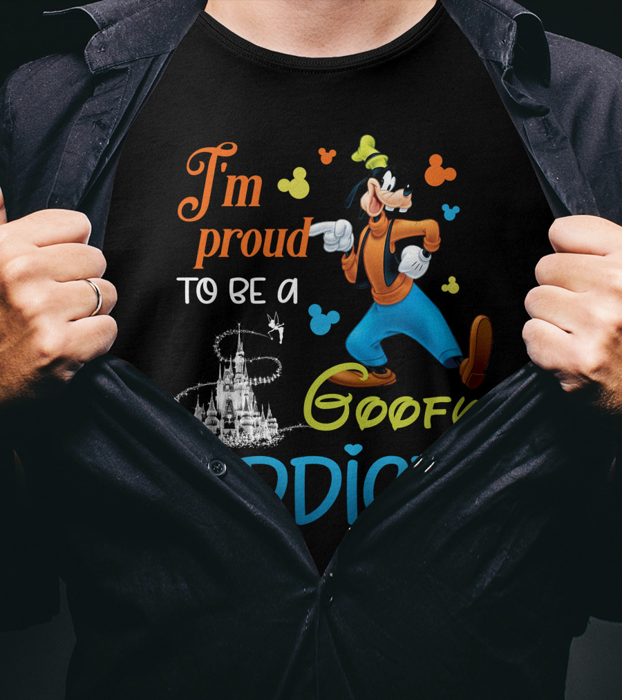 I'm Proud To Be A Goofy Addict Disney Castle T-Shirt
