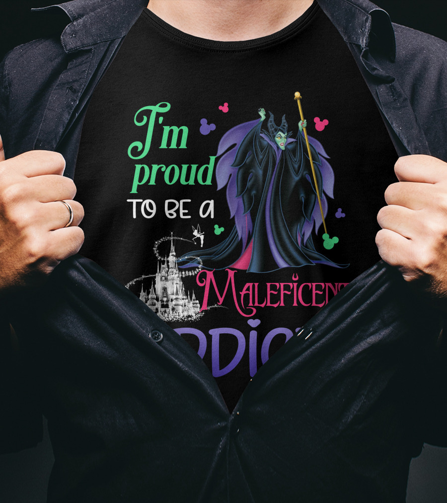 I'm Proud To Be A Maleficent Addict T-Shirt