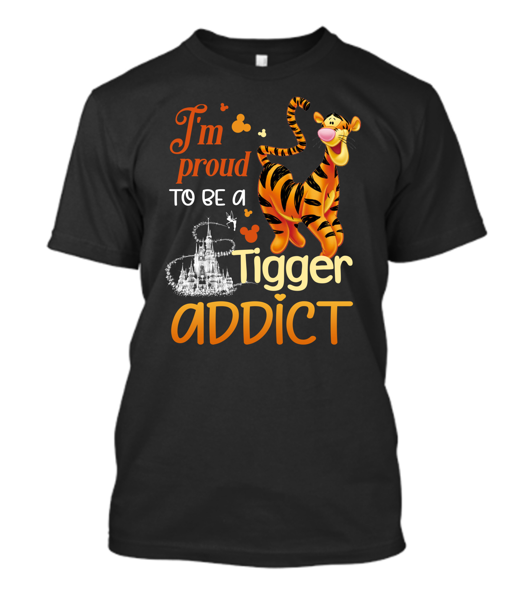I'm Proud To Be A Tigger Addict Disney Castle T-Shirt