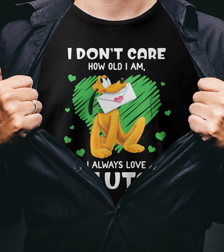 I Don't Care How Old I Am I Always Love Pluto T-Shirt