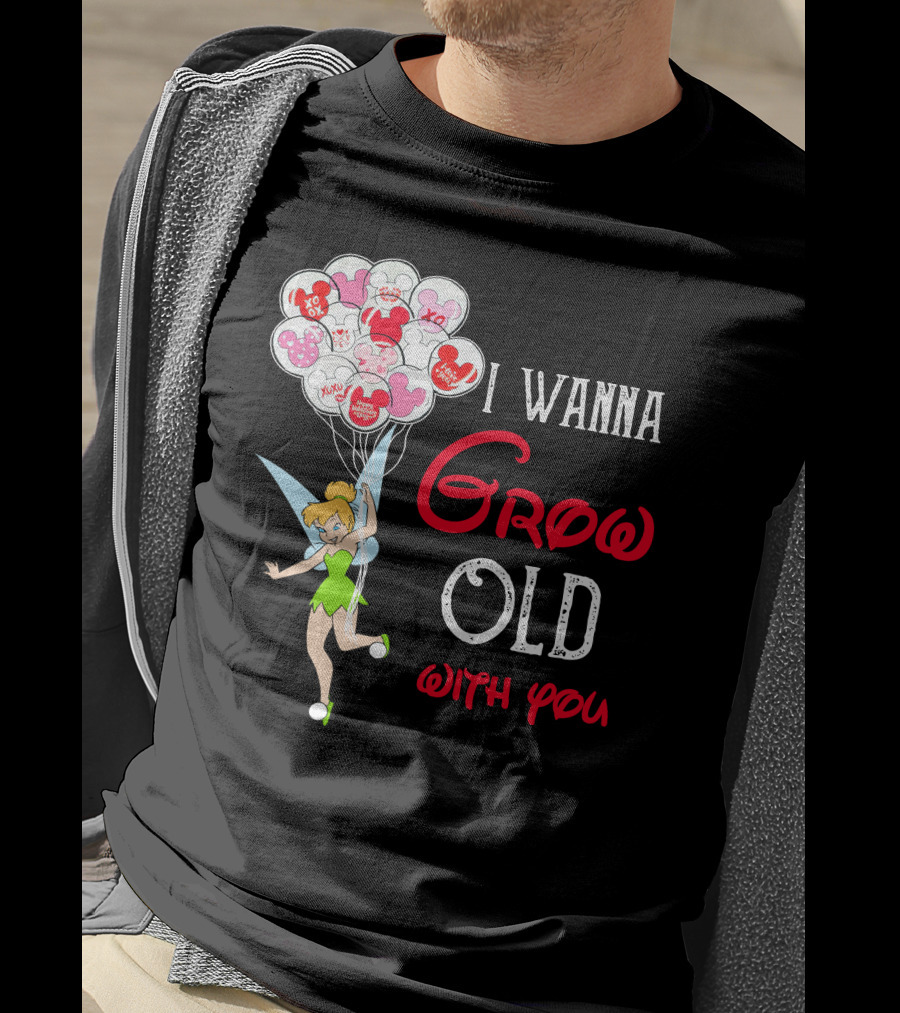 I Wanna Grow Old With You Tinkerbell Disney Balloons T-Shirt