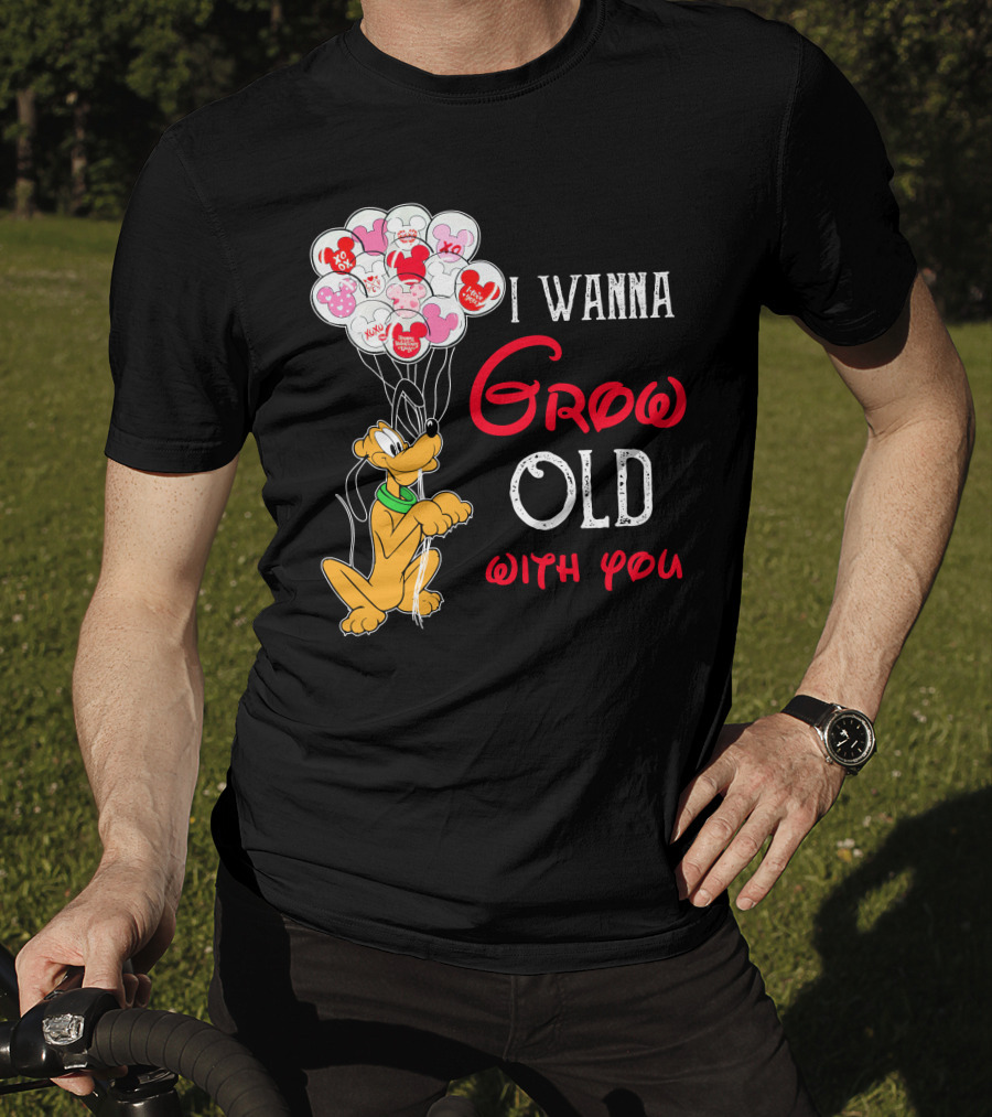 I Wanna Grow Old With You Pluto Balloons Mickey Minnie Hearts T-Shirt