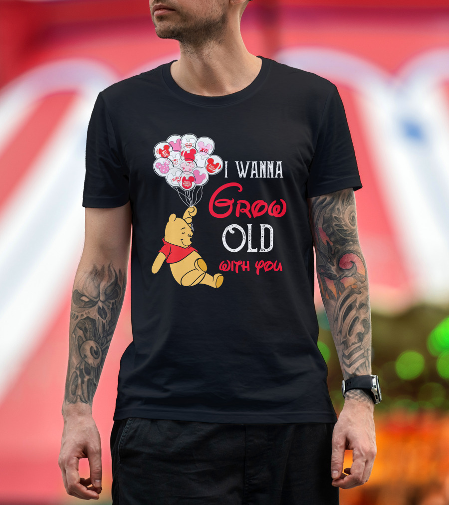 I Wanna Grow Old With You Pooh Balloons T-Shirt