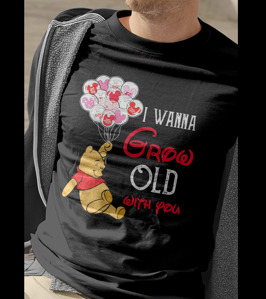 I Wanna Grow Old With You Pooh Balloons T-Shirt