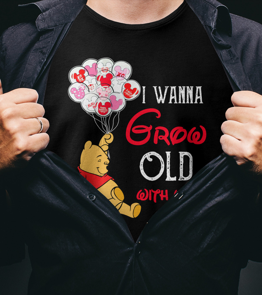 I Wanna Grow Old With You Pooh Balloons T-Shirt