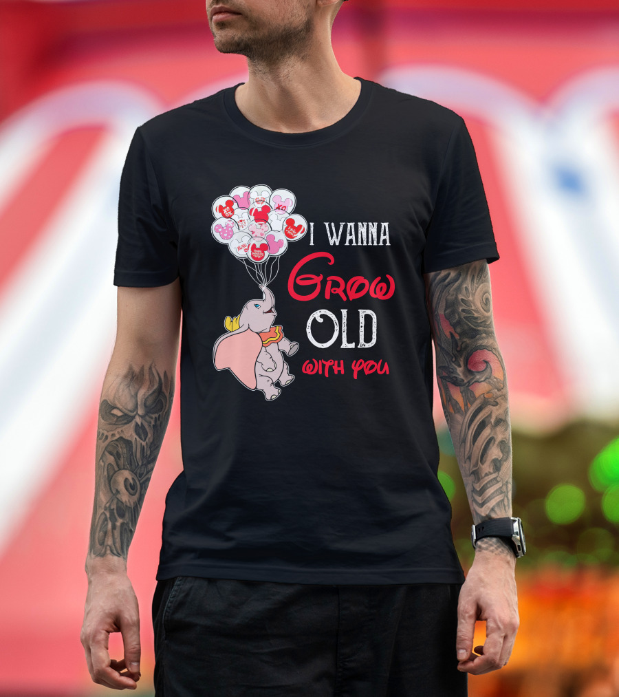 Dumbo I Wanna Grow Old With You Balloons T-Shirt