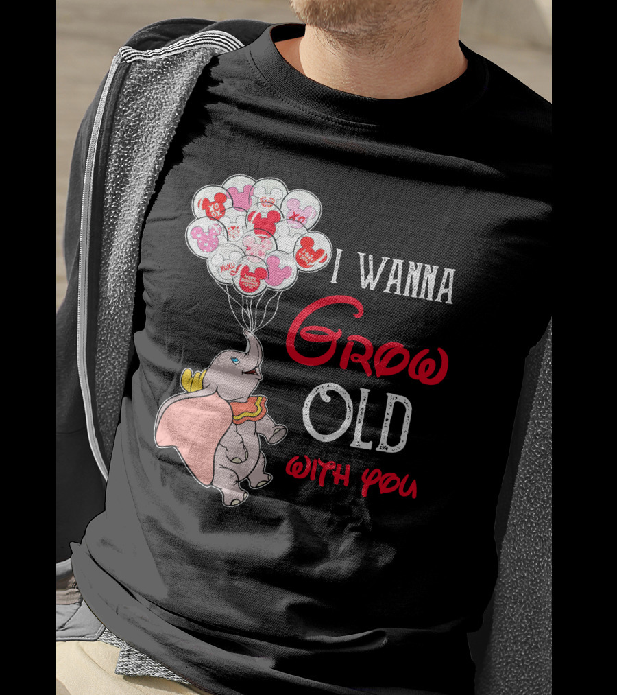 Dumbo I Wanna Grow Old With You Balloons T-Shirt
