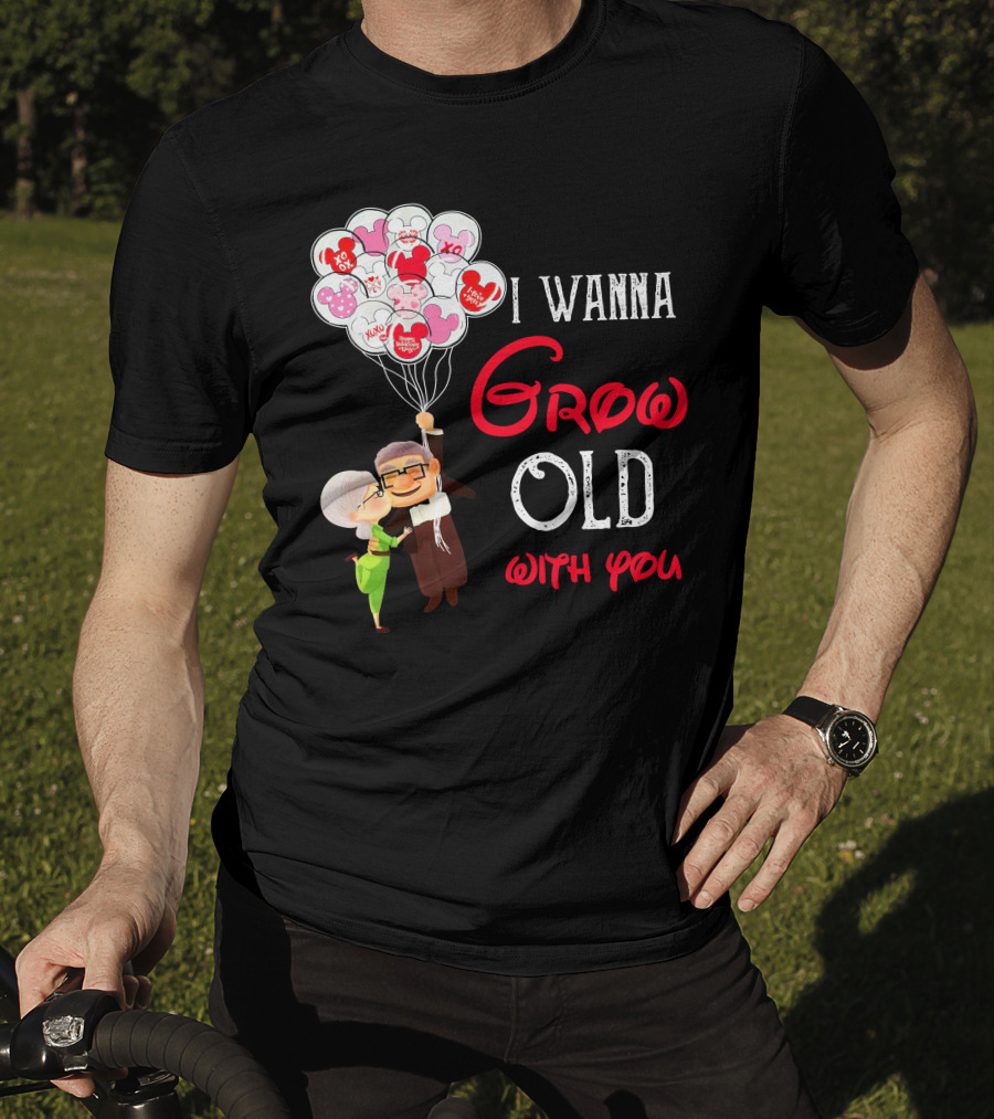 I Wanna Grow Old With You Carl And Ellie Balloons Hearts T-Shirt