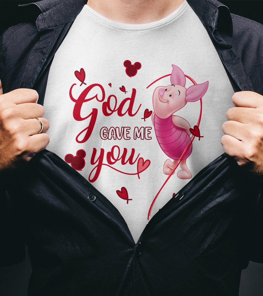 Piglet God Gave Me You Disney Hearts T-Shirt